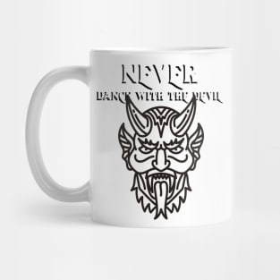 Never Dance With The Devil Mug